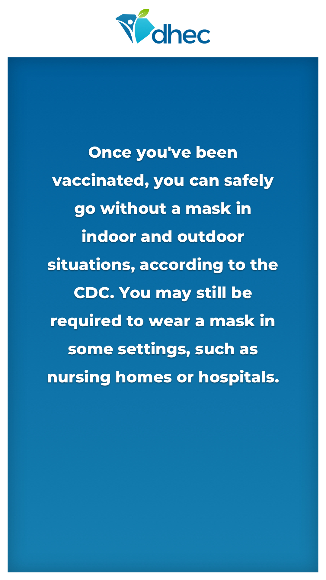 Once you've been vaccinated, you can safely go without a mask in indoor and outdoor